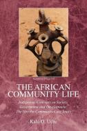 The African Community Life di Kalu O. Uche edito da Xlibris
