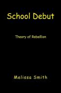School Debut di Melissa Smith edito da Xlibris
