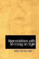 Appreciations with an Essay on Style di Walter Horatio Pater edito da HARLEQUIN PRESENTS