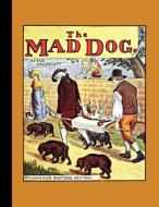 An Elegy on the Death of a Mad Dog di Oliver Goldsmith edito da Applewood Books