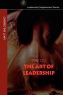 Sun Tzu - The Art of Leadership di Matt Shlosberg edito da Createspace