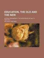 Education, The Old And The New di William P. Hastings edito da General Books Llc