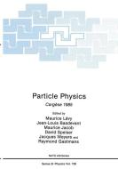 Particle Physics di Jean-Louis Basdevant, Raymond Gastmans, Maurice Jacob, Maurice Lévy, David Speiser, Jacques Weyers edito da Springer US