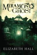 Miramont's Ghost di Elizabeth Hall edito da Amazon Publishing