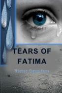 Tears of Fatima di MR Victor O. Ogundare edito da Createspace