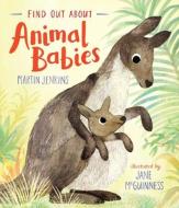 Find Out about Animal Babies di Martin Jenkins edito da CANDLEWICK BOOKS