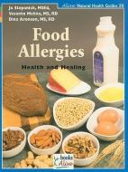 Food Allergies: Health and Healing di Jo Stepaniak, Vesanto Melina, Dina Aronson edito da ALIVE BOOKS