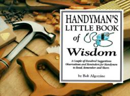 Handyman's Little Book Of Wisdom di Bob Algozzine edito da Ics Books Inc