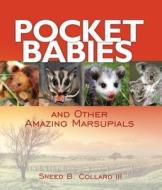 Pocket Babies: And Other Amazing Marsupials di Sneed B. Collard edito da Darby Creek Publishing