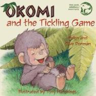 Okomi and the Tickling Game di Helen Dorman, Clive Dorman edito da Dawn Publications (CA)