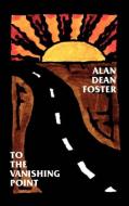 To the Vanishing Point di Alan Dean Foster edito da WILDSIDE PR