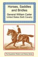 Horses, Saddles & Bridles di General William Harding Carter edito da Long Riders\' Guild Press