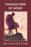 Famous Men of Rome di John H. Haaren, A. B. Poland edito da Yesterday's Classics