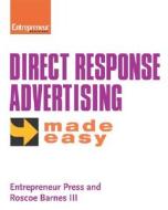 Direct Response Advertising Made Easy di Entrepreneur Press, Roscoe Barnes edito da Entrepreneur Press