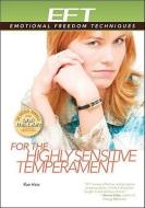 EFT for the Highly Sensitive Temperament di Rue Hass edito da Energy Psychology Press