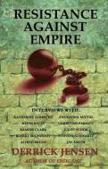 Resistance Against Empire di Derrick Jensen edito da Pm Press