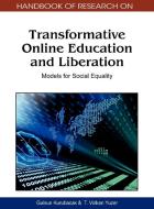 Handbook of Research on Transformative Online Education and Liberation edito da Information Science Reference