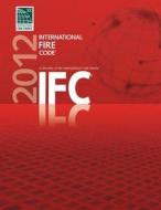 2012 International Fire Code di International Code Council, ICC, (Internation International Code Council edito da International Code Council