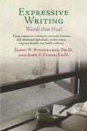 Expressive Writing: Words That Heal di James W. Pennebaker, John Evans edito da IDYLL ARBOR (WA)