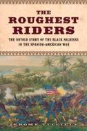The Roughest Riders di Jerome Tuccille edito da Chicago Review Press
