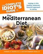 The Complete Idiot's Guide to the Mediterranean Diet: Indulge in This Healthy, Balanced, Flavored Approach to Eating di Kimberly A. Tessmer, Stephanie Green edito da ALPHA BOOKS
