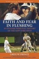 Faith and Fear in Flushing: An Intense Personal History of the New York Mets di Gary Cohen, Greg W. Prince edito da SKYHORSE PUB