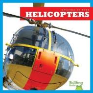 Helicopters di Cari Meister edito da BULLFROG BOOKS