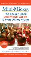 Mini Mickey: The Pocket-sized Unofficial Guide To Walt Disney World di Bob Sehlinger, Ritchey Halphen edito da Unofficial Guides