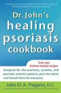 Dr. John's Healing Psoriasis Cookbook di John O. a. Pagano edito da TURNER