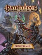 Pathfinder Campaign Setting: Distant Realms di Paizo Staff edito da Paizo Publishing, LLC