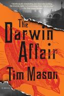 The Darwin Affair di Tim Mason edito da ALGONQUIN BOOKS OF CHAPEL