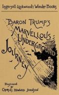 Baron Trump's Marvellous Underground Journey di Lockwood Ingersoll Lockwood edito da Suzeteo Enterprises