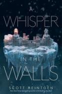 A Whisper in the Walls di Scott Reintgen edito da MARGARET K MCELDERRY BOOKS