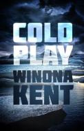 Cold Play di Winona Kent edito da Diversion Books