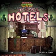 Horror Hotels di Kathryn Camisa edito da BEARPORT PUB CO INC