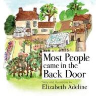 Most People Came in the Back Door di Elizabeth Adeline edito da Lulu.com
