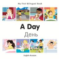 My First Bilingual Book - A Day - Russian-english di Milet Publishing edito da Milet Publishing