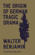 The Origin of German Tragic Drama di Walter Benjamin edito da VERSO