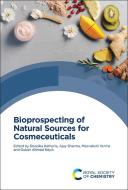 Bioprospecting of Natural Sources for Cosmeceuticals edito da ROYAL SOCIETY OF CHEMISTRY
