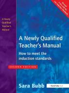 A Newly Qualified Teacher's Manual di Sara Bubb edito da Routledge