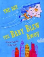 The Day The Baby Blew Away di Simon Puttock edito da Frances Lincoln Publishers Ltd