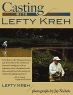 Casting With Left Kreh di Lefty Kreh edito da Quiller Publishing Ltd