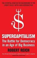 Supercapitalism di Robert B. Reich edito da Icon Books Ltd