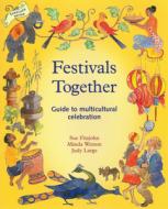 Festivals Together di Sue Fitzjohn, Minda Weston, Judy Large edito da Hawthorn Press Ltd