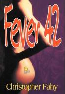 Fever 42 di Christopher Fahy edito da OVERLOOK CONNECTION