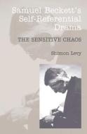 Samuel Beckett's Self-Referential Drama di Shimon Levy edito da Sussex Academic Press
