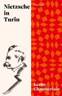 Nietzsche In Turin di Lesley Chamberlain edito da Pushkin Press