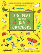 Let's Have Fun Outside: Get Into Outdoor Art and Sculpture, Have Fun with Mud, Track Animals, Building Camps and Much, M di Emily Kington edito da BEETLE BOOKS