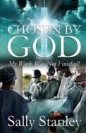 Chosen by God di Sally Stanley edito da A B M Publications