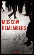 Moscow Remembers di Bill Mayes edito da MILL CITY PR
